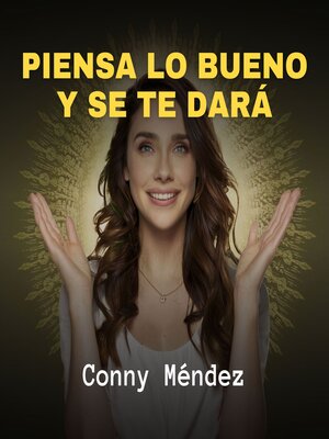 cover image of Piensa lo Bueno y se te Dará